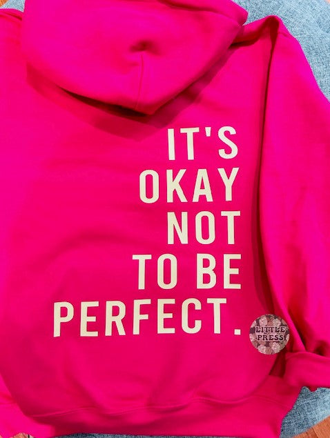 IT'S OKAY NOT TO BE PERFECT HOODIE